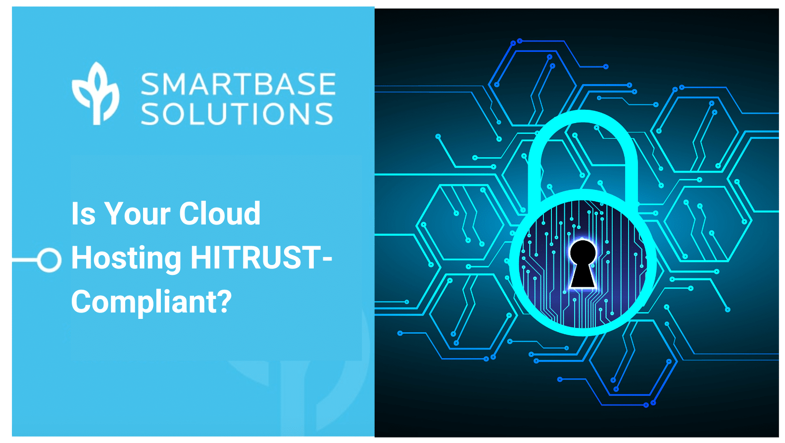 Is Your Cloud Hosting HITRUST-Compliant? Here’s Why It Should Be