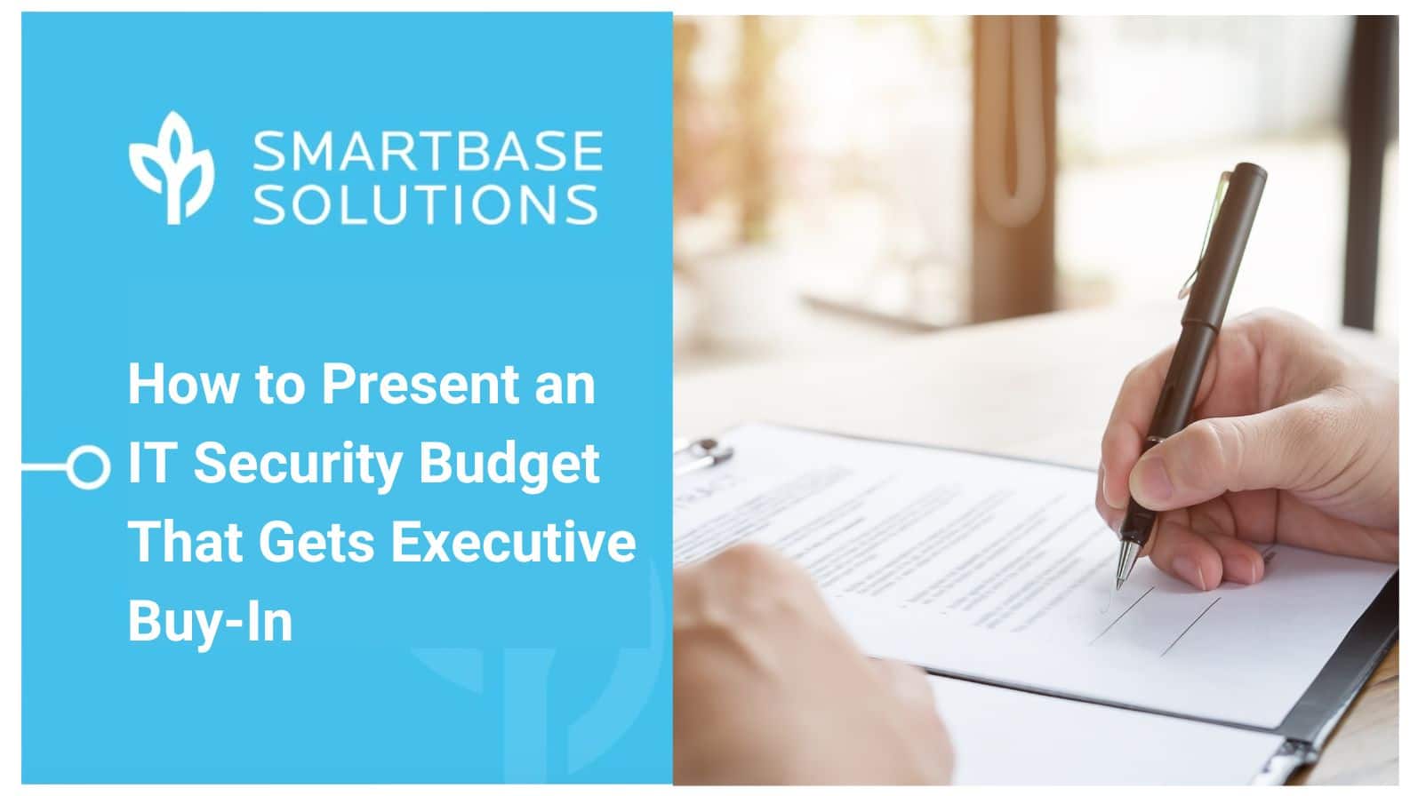 How to Present an IT Security Budget That Gets Executive Buy-In