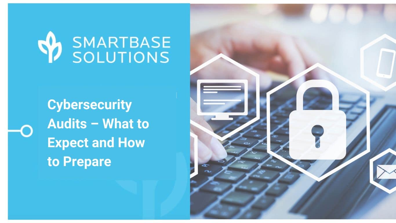 Cybersecurity Audits – What to Expect and How to Prepare