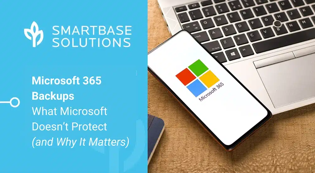 Microsoft 365 Backups: What Microsoft Doesn’t Protect (and Why It Matters)